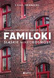 Familoki. Śląskie mikrokosmosy