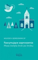 Fascynujące zaproszenie. Msza święta krok po kroku