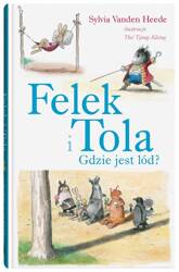 Felek i Tola. Felek i Tola. Gdzie jest lód?