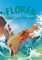 Florek. Pokochaj delfinka!