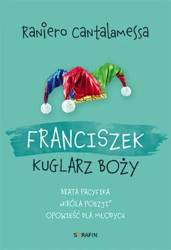 Franciszek. Kuglarz Boży...