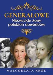 Generałowe. Niezwykłe żony polskich dowódców