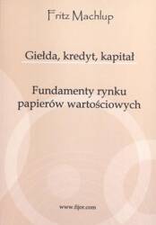 Giełda, kredyt, kapitał. Fundamenty rynku...