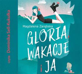 Gloria, wakacje i ja audiobook