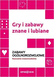 Gry i zabawy znane i lubiane. Zabawy ogólnoroz..