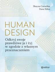 Human Design. Odkryj swoje prawdziwe ja i żyj..