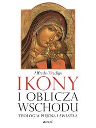 Ikony i oblicza Wschodu. Teologia piękna i światła