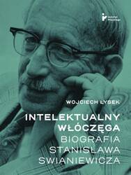 Intelektualny włóczęga. Biografia Stanisława Swian