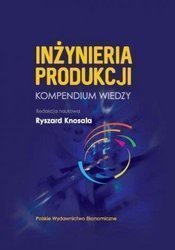 Inżynieria produkcji: Kompendium wiedzy