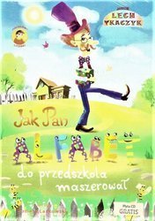 Jak Pan Alfabet do przedszkola maszerował + CD