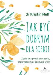 Jak być dobrym dla siebie