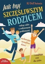 Jak byś szczęśliwym rodzicem