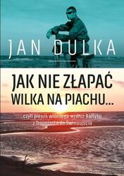 Jak nie złapać wilka na piachu, czyli piesza...