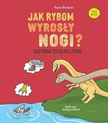 Jak rybom wyrosły nogi? Historia ewolucji na Ziemi