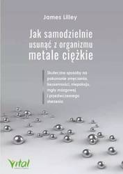 Jak samodzielnie usunąć z organizmu metale ciężkie