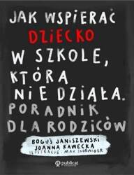 Jak wspierać dziecko w szkole, która nie działa