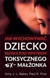 Jak wychowywać dziecko będące pod wpływem...