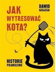 Jak wytresować kota. Historie prawdziwe