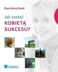 Jak zostać kobietą sukcesu?