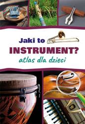 Jaki to instrument? Atlas dla dzieci