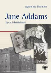 Jane Addams. Życie i działalność