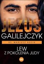 Jezus Galilejczyk. Lew z pokolenia Judy