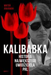 Kalibabka. Historia największego uwodziciela PRL