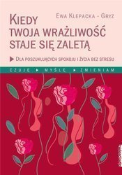 Kiedy Twoja wrażliwość staje się zaletą