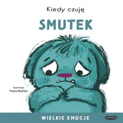 Kiedy czuję smutek. Wielkie emocje