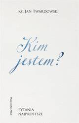 Kim jestem? Pytania najprostsze