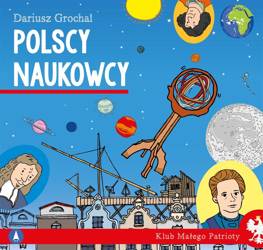 Klub małego patrioty. Polscy naukowcy