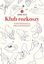 Klub rozkoszy. Kartografia przyjemności