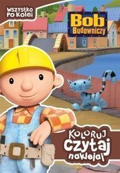 Koloruj, czytaj, naklejaj. Bob Budowniczy