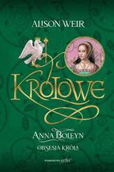 Królowe T.2  Anna Boleyn. Obsesja króla