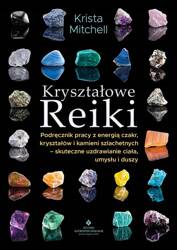 Kryształowe Reiki. Podręcznik pracy z energią..