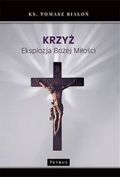 Krzyż. Eksplozja Bożej Miłości