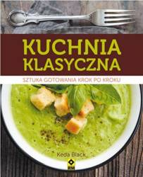 Kuchnia klasyczna. Sztuka gotowania krok po kroku