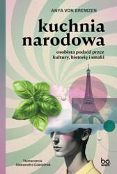 Kuchnia narodowa. Osobista podróż przez kultury...