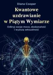 Kwantowe uzdrawianie w piątym wymiarze