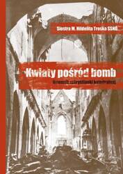 Kwiaty pośród bomb. Dziennik zakrystianki..