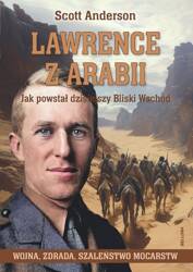 Lawrence z Arabii. Jak powstał dzisiejszy Bliski W