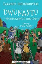 Legendy arturiańskie T.4 Dwunastu zbuntowanych...