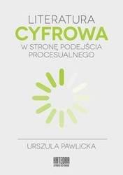 Literatura cyfrowa. W stronę podejścia..