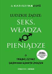 Ludzkie żądze: seks, władza i pieniądze