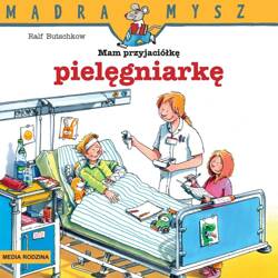 Mądra Mysz. Mam przyjaciółkę pielęgniarkę w.2