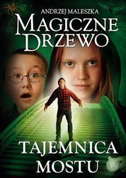 Magiczne drzewo T2 Tajemnica mostu w.2014