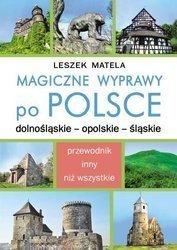 Magiczne wyprawy po Polsce. Dolnośląskie...