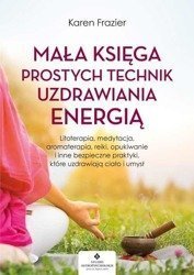 Mała księga prostych technik uzdrawiania energią