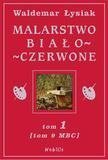 Malarstwo Biało-Czerwone t.1 (MBC T.9)