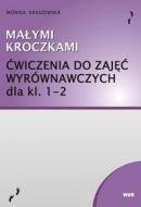 Małymi kroczkami. Ćwiczenia do zajęć wyrów. kl.1-2